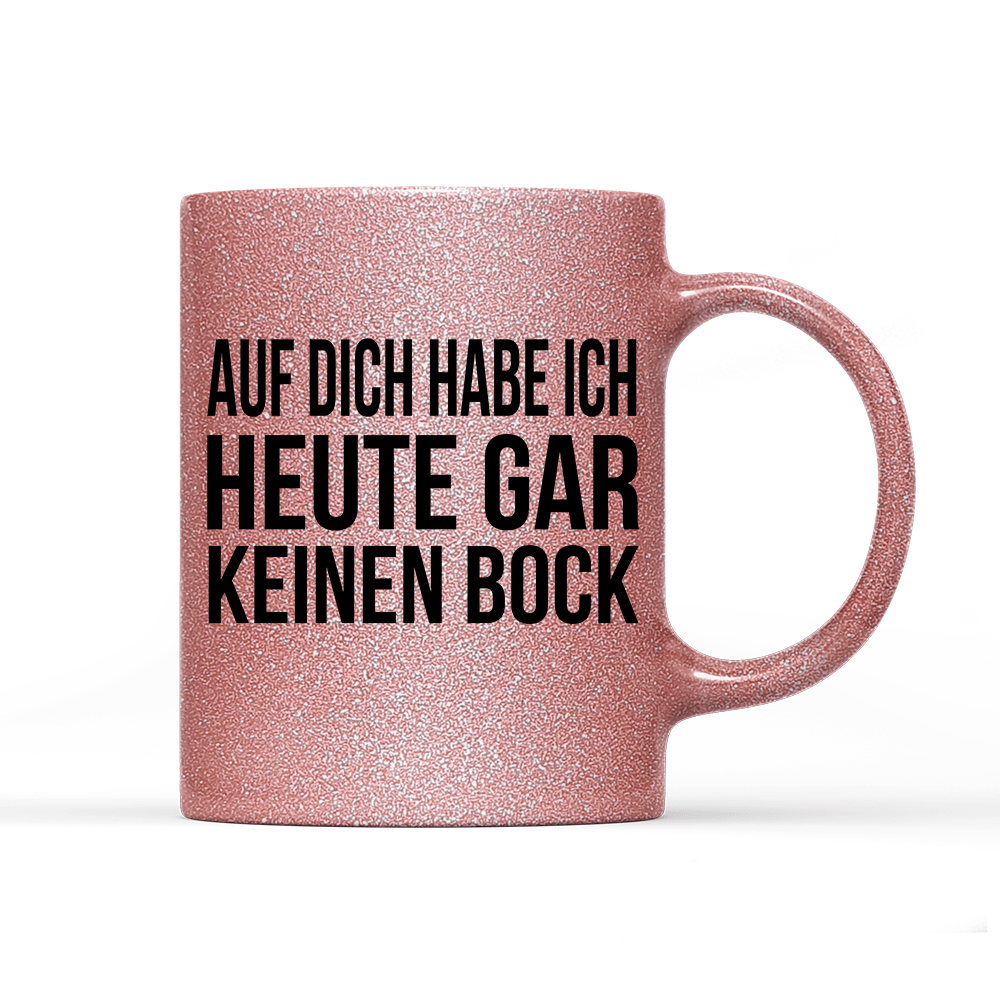Tasse Glitzer Auf dich habe ich gar keinen Bock - Schwarzer - Kaffee