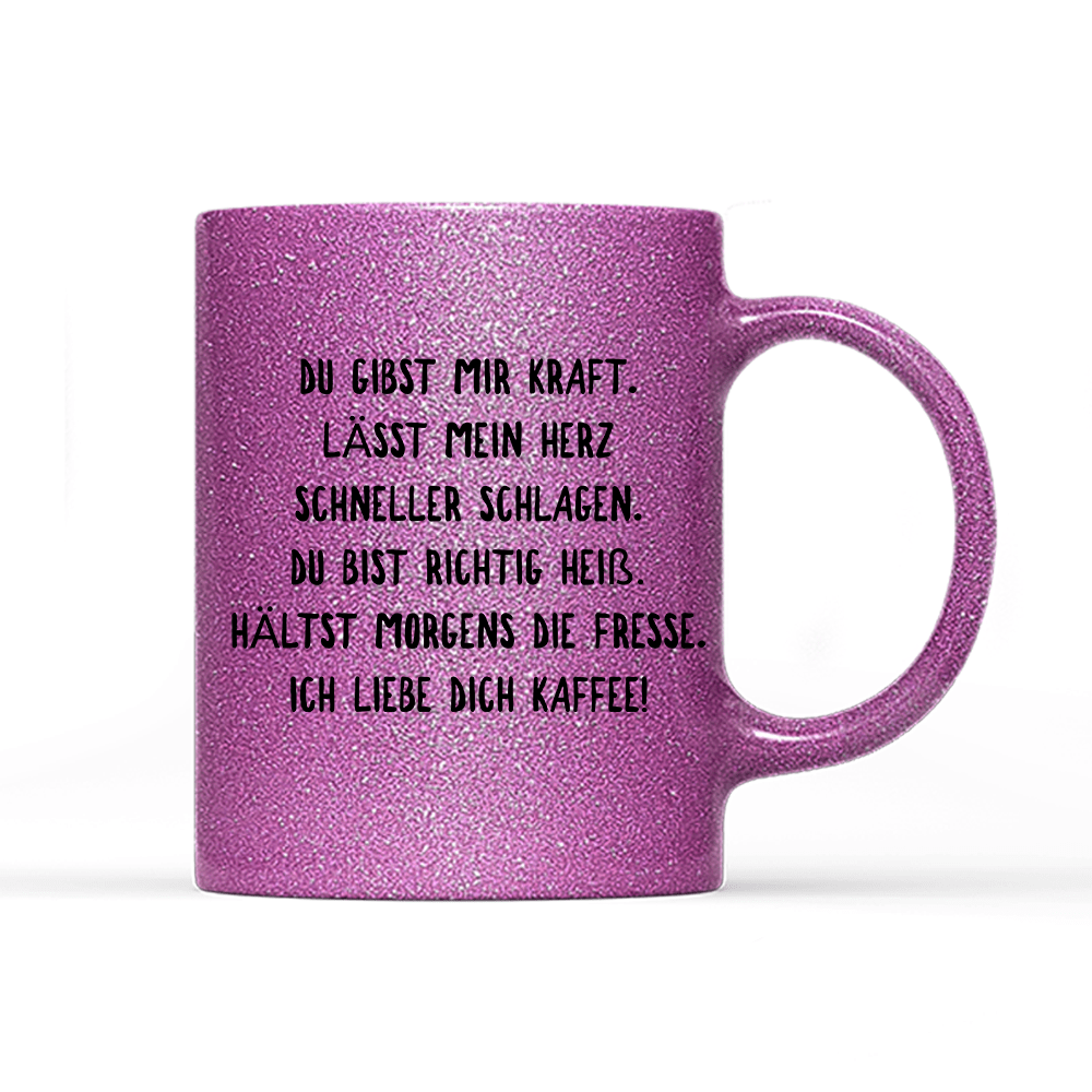 Tasse Glitzer Du gibst mir Kraft - Schwarzer - Kaffee
