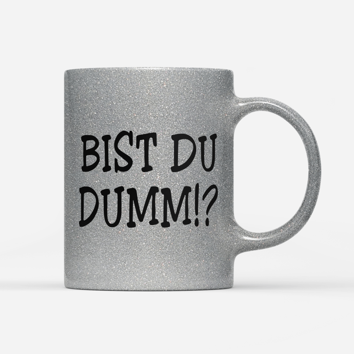 Tasse Glitzer Edition Bist du Dumm - Schwarzer - Kaffee