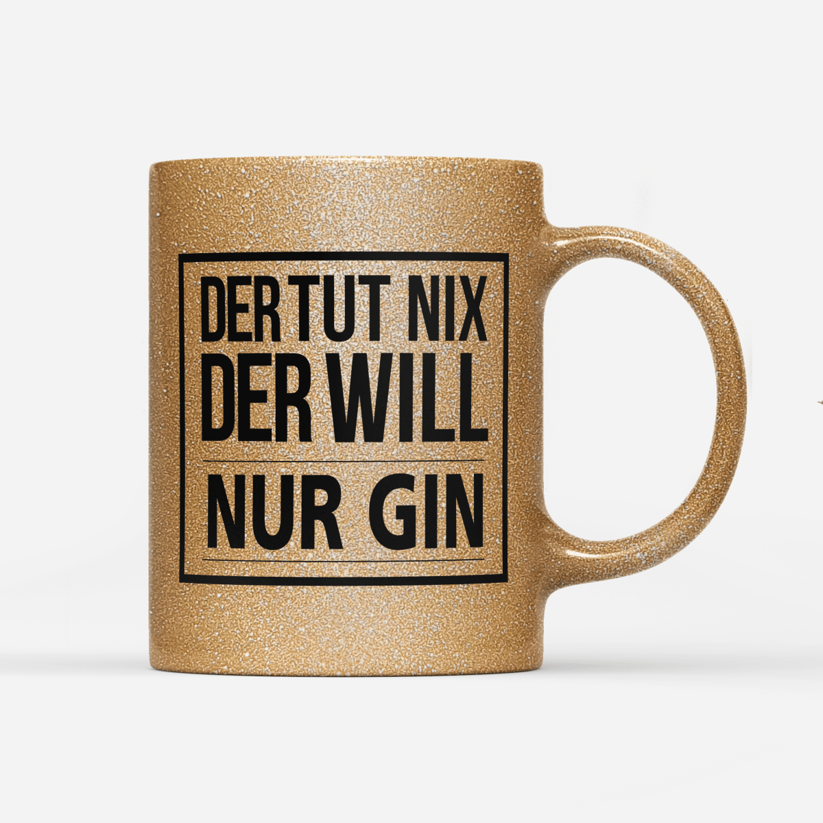Tasse Glitzer Edition Der tut nix der will nur Gin - Schwarzer - Kaffee