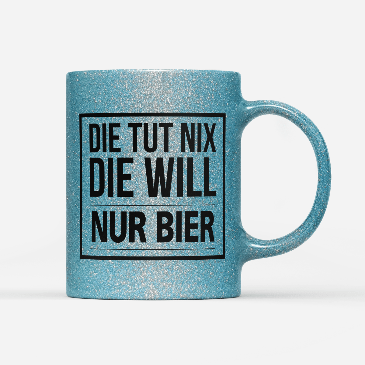 Tasse Glitzer Edition Die tut nix die will nur Bier - Schwarzer - Kaffee
