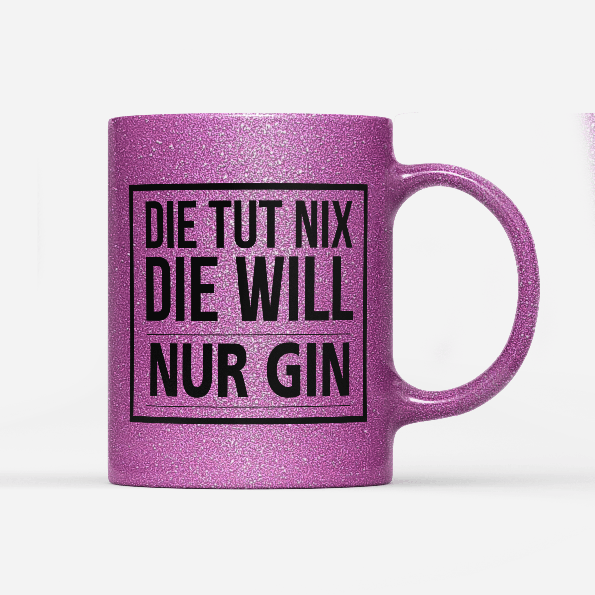 Tasse Glitzer Edition Die tut nix die will nur Gin - Schwarzer - Kaffee
