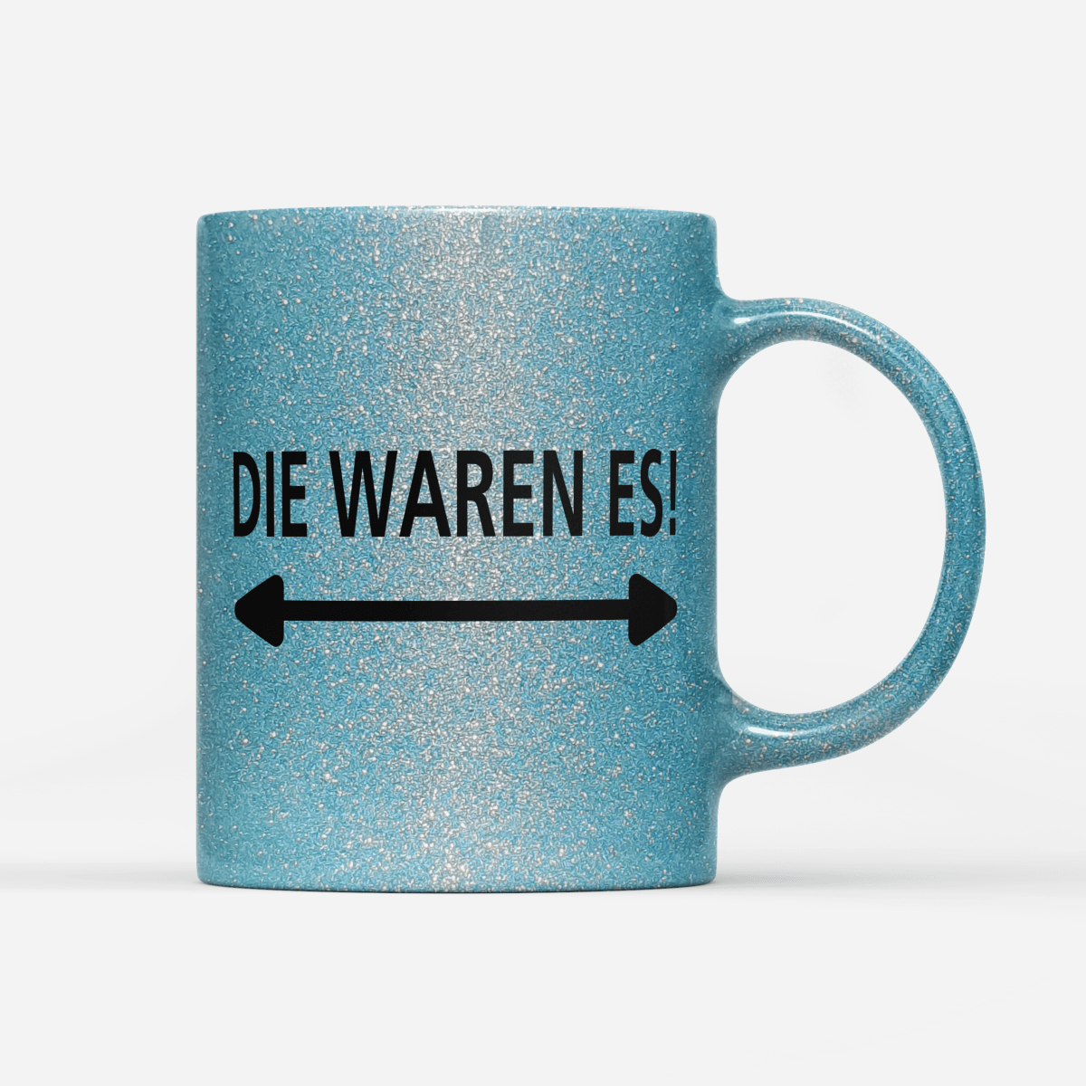 Tasse Glitzer Edition Die waren es - Schwarzer - Kaffee