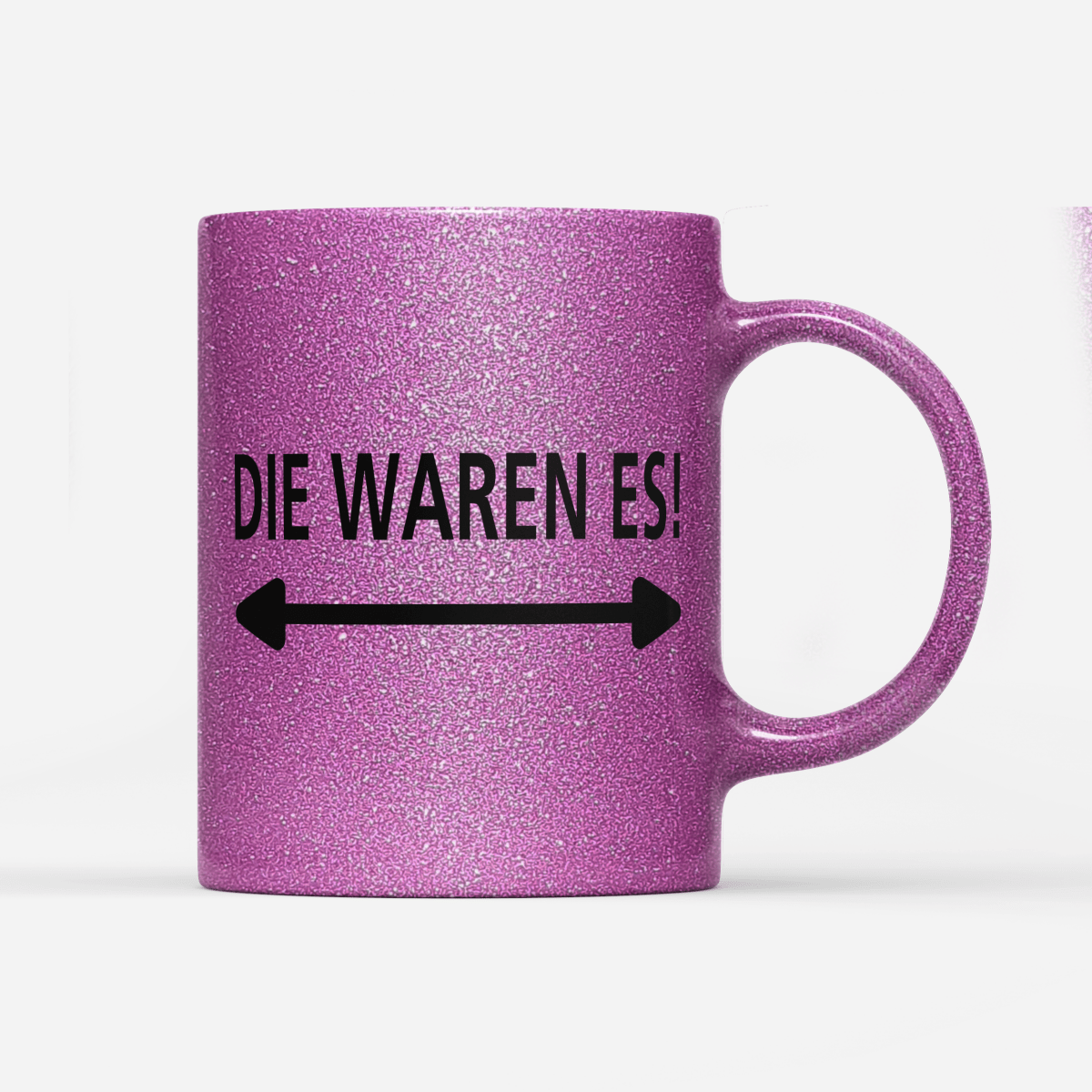 Tasse Glitzer Edition Die waren es - Schwarzer - Kaffee