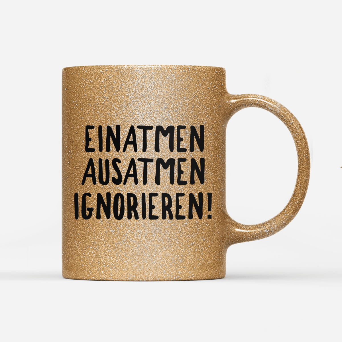 Tasse Glitzer Edition einatmen ausatmen ignorieren - Schwarzer - Kaffee