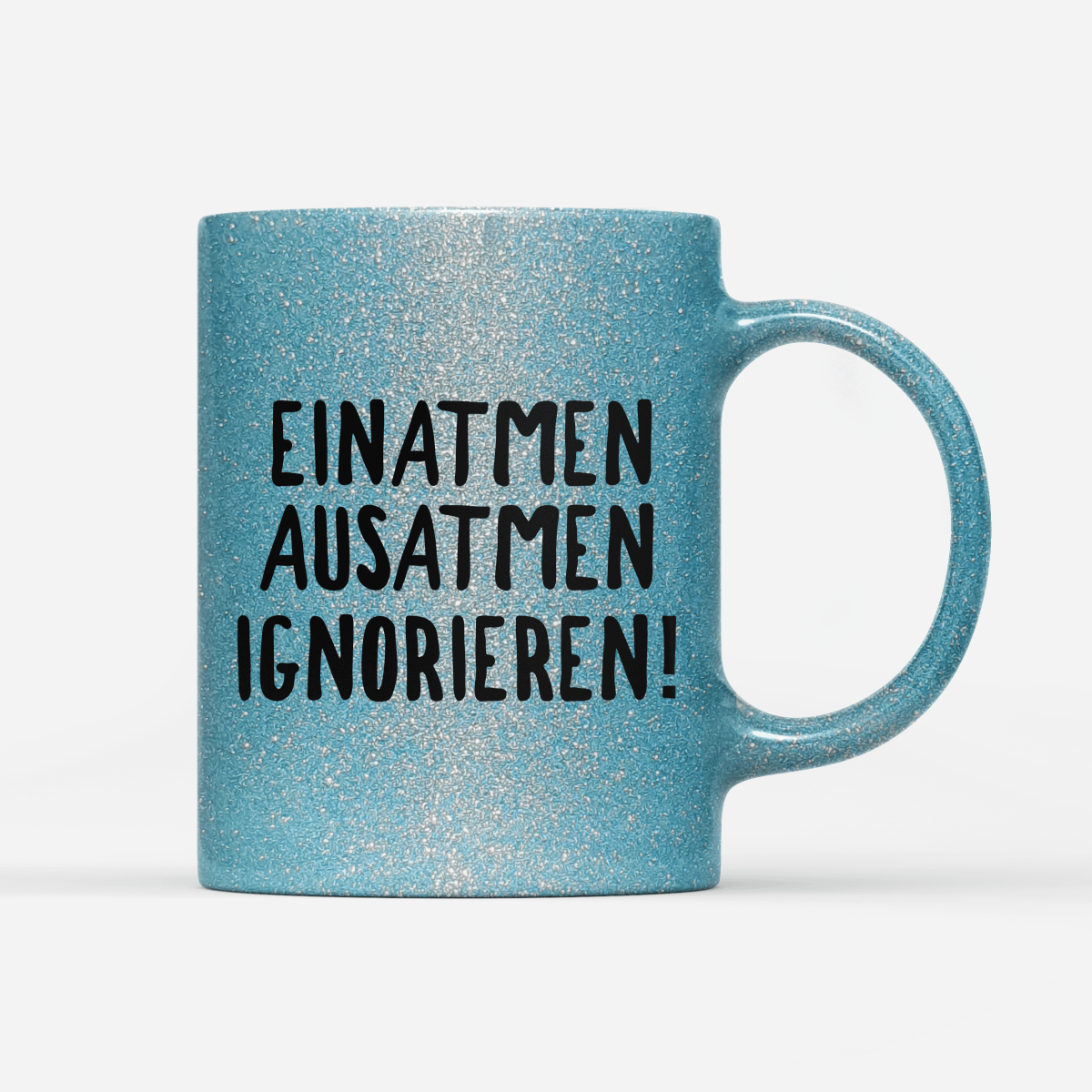 Tasse Glitzer Edition einatmen ausatmen ignorieren - Schwarzer - Kaffee