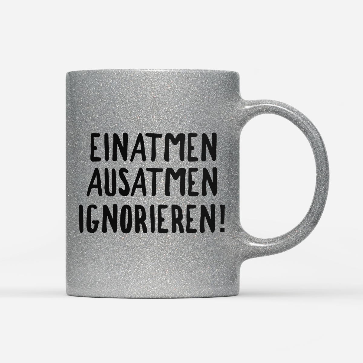 Tasse Glitzer Edition einatmen ausatmen ignorieren - Schwarzer - Kaffee