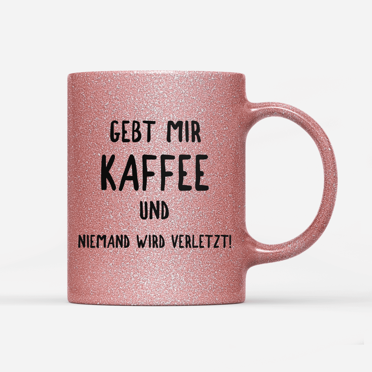 Tasse Glitzer Edition Gebt mir Kaffee und niemand wird verletzt! - Schwarzer - Kaffee