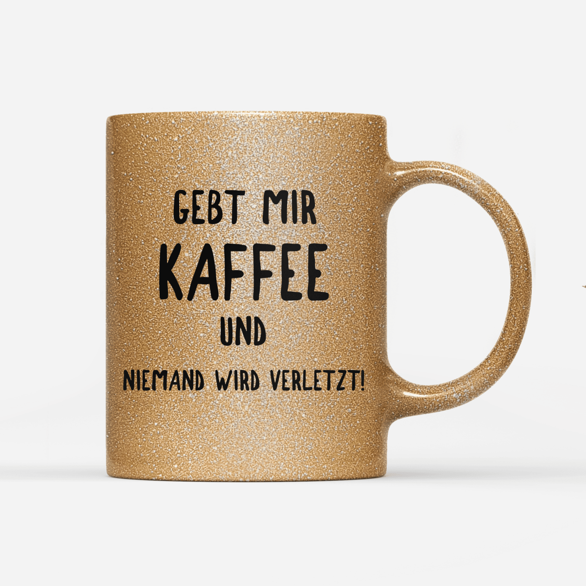 Tasse Glitzer Edition Gebt mir Kaffee und niemand wird verletzt! - Schwarzer - Kaffee