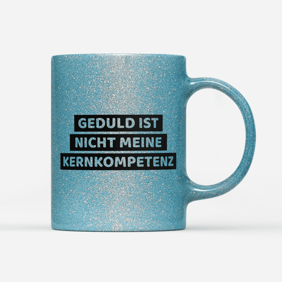 Tasse Glitzer Edition Geduld ist nicht meine Kernkompetenz - Schwarzer - Kaffee