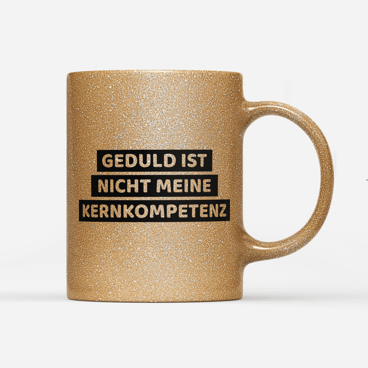 Tasse Glitzer Edition Geduld ist nicht meine Kernkompetenz - Schwarzer - Kaffee