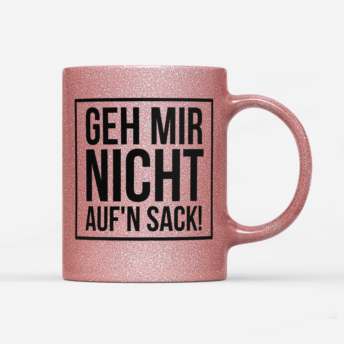 Tasse Glitzer Edition Geh mir nicht aufn Sack - Schwarzer - Kaffee