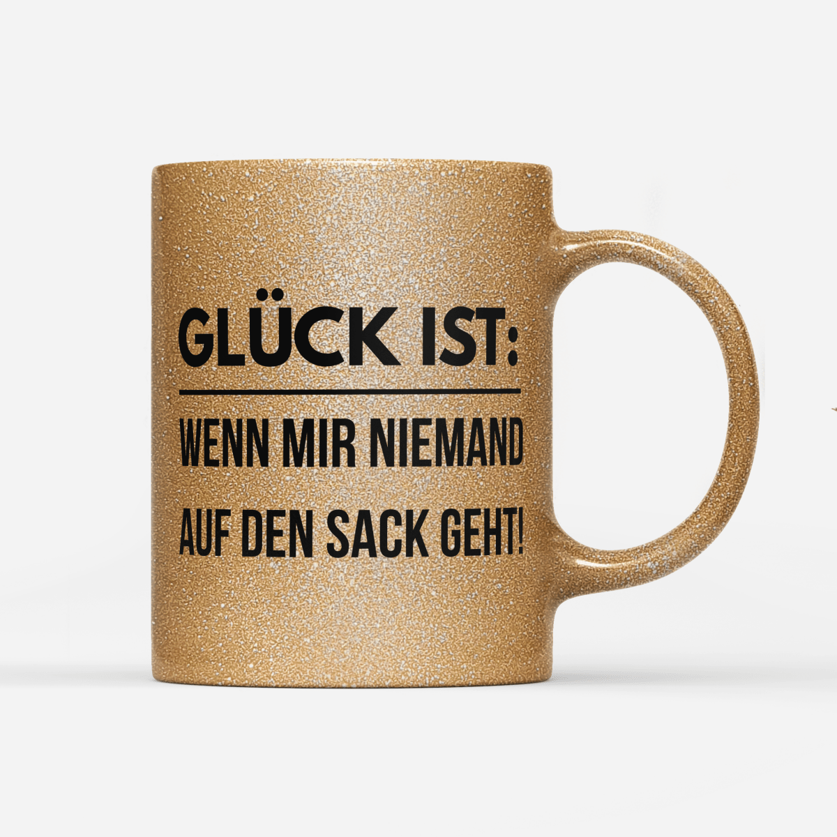 Tasse Glitzer Edition Glück ist wenn mir niemand auf den Sack geht - Schwarzer - Kaffee