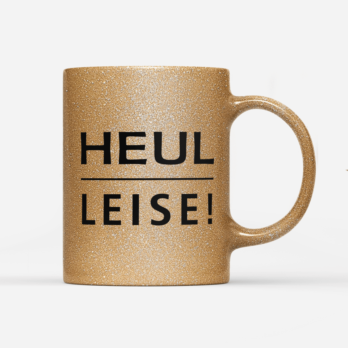 Tasse Glitzer Edition Heul leise - Schwarzer - Kaffee