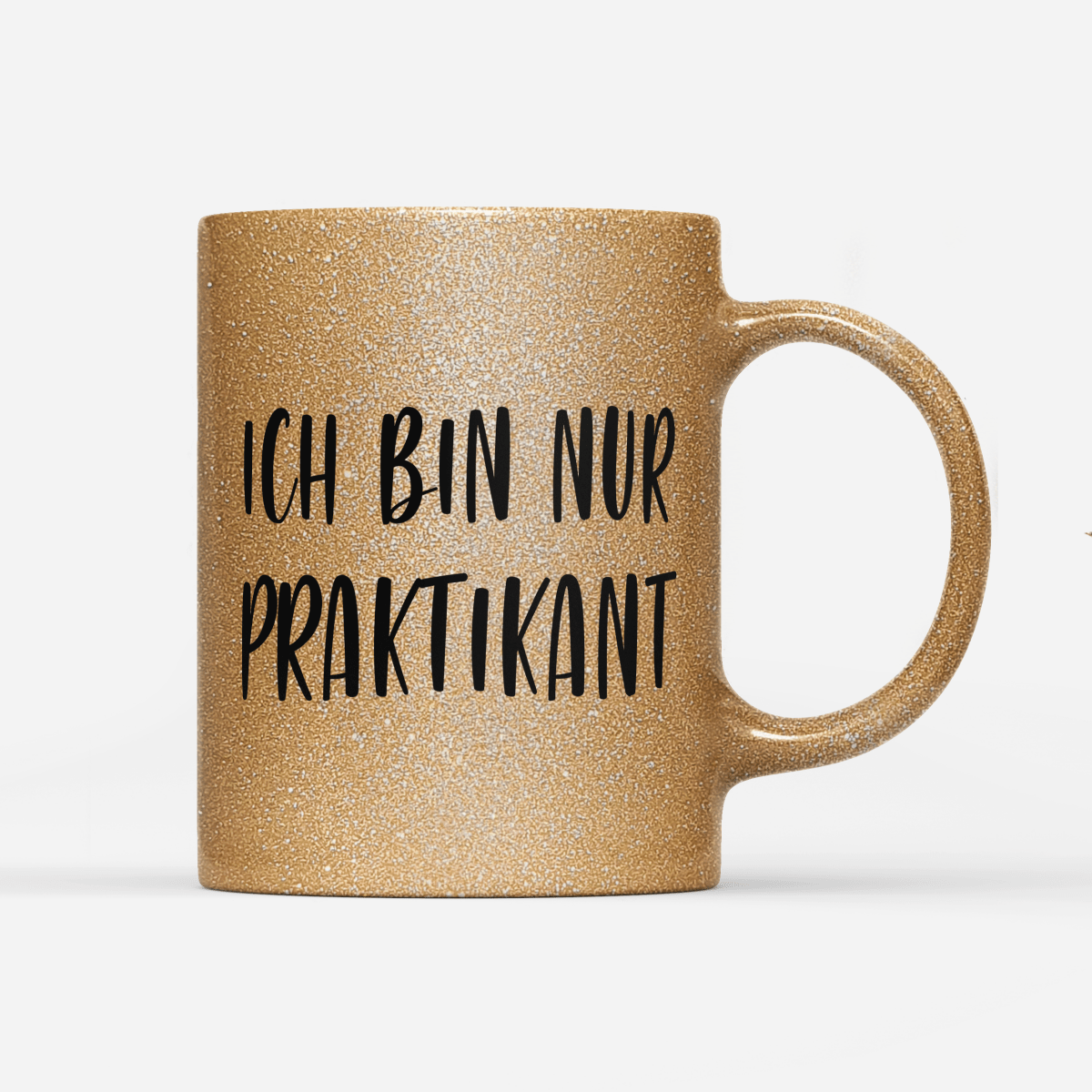 Tasse Glitzer Edition Ich bin nur Praktikant - Schwarzer - Kaffee