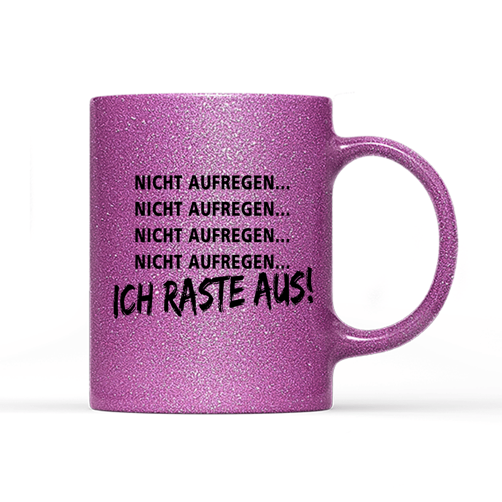 Tasse Glitzer Edition Ich Raste aus - Schwarzer - Kaffee
