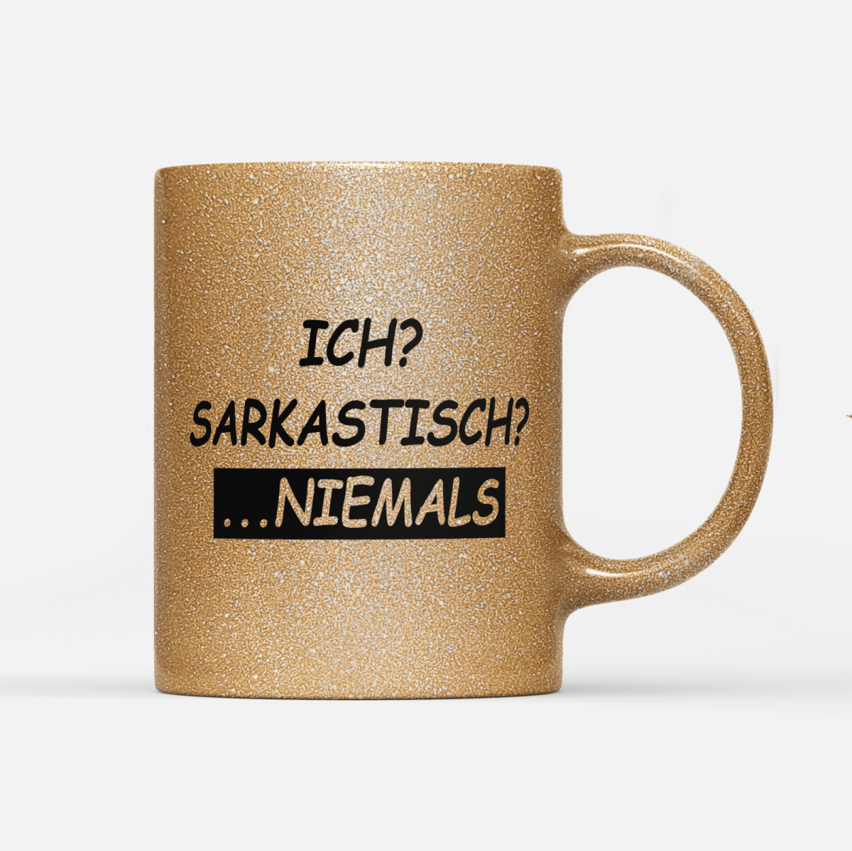 Tasse Glitzer Edition Ich sarkastisch niemals - Schwarzer - Kaffee