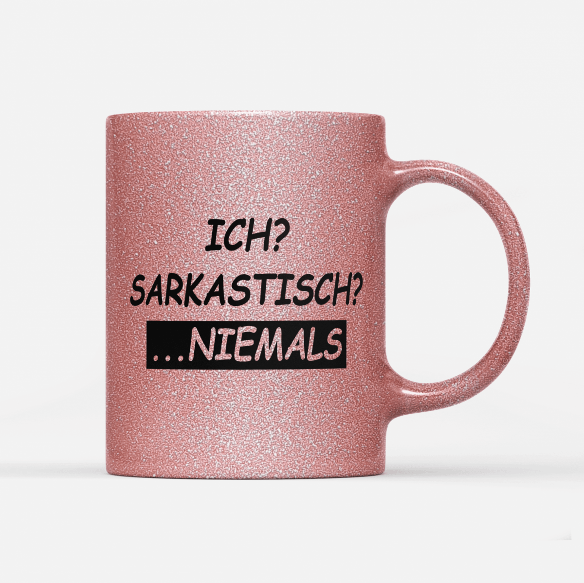 Tasse Glitzer Edition Ich sarkastisch niemals - Schwarzer - Kaffee