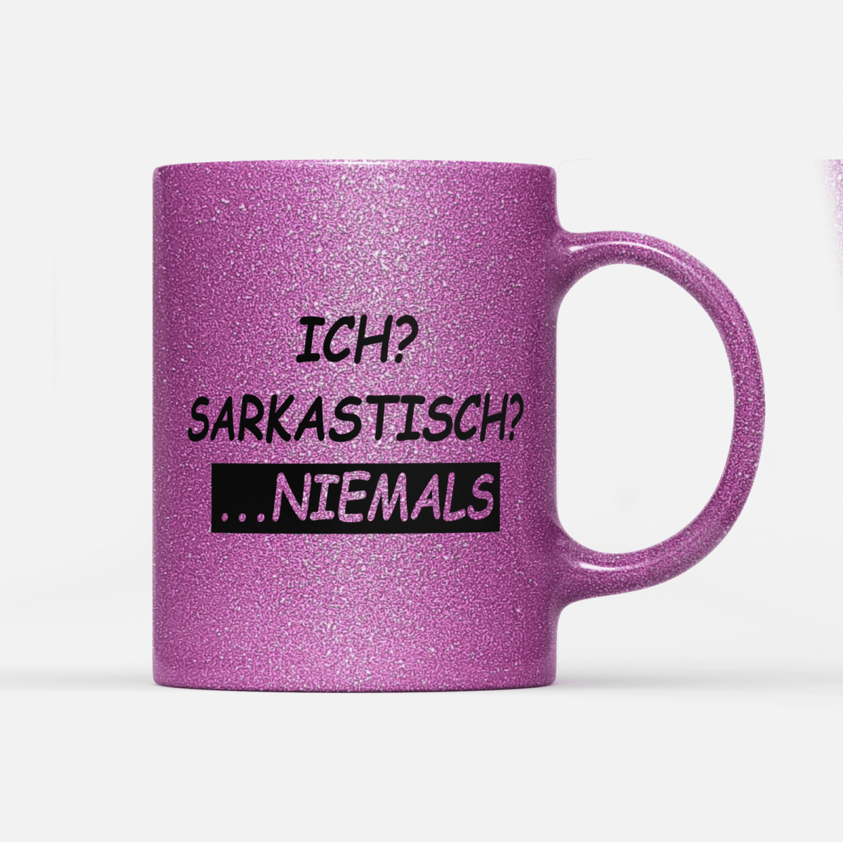 Tasse Glitzer Edition Ich sarkastisch niemals - Schwarzer - Kaffee