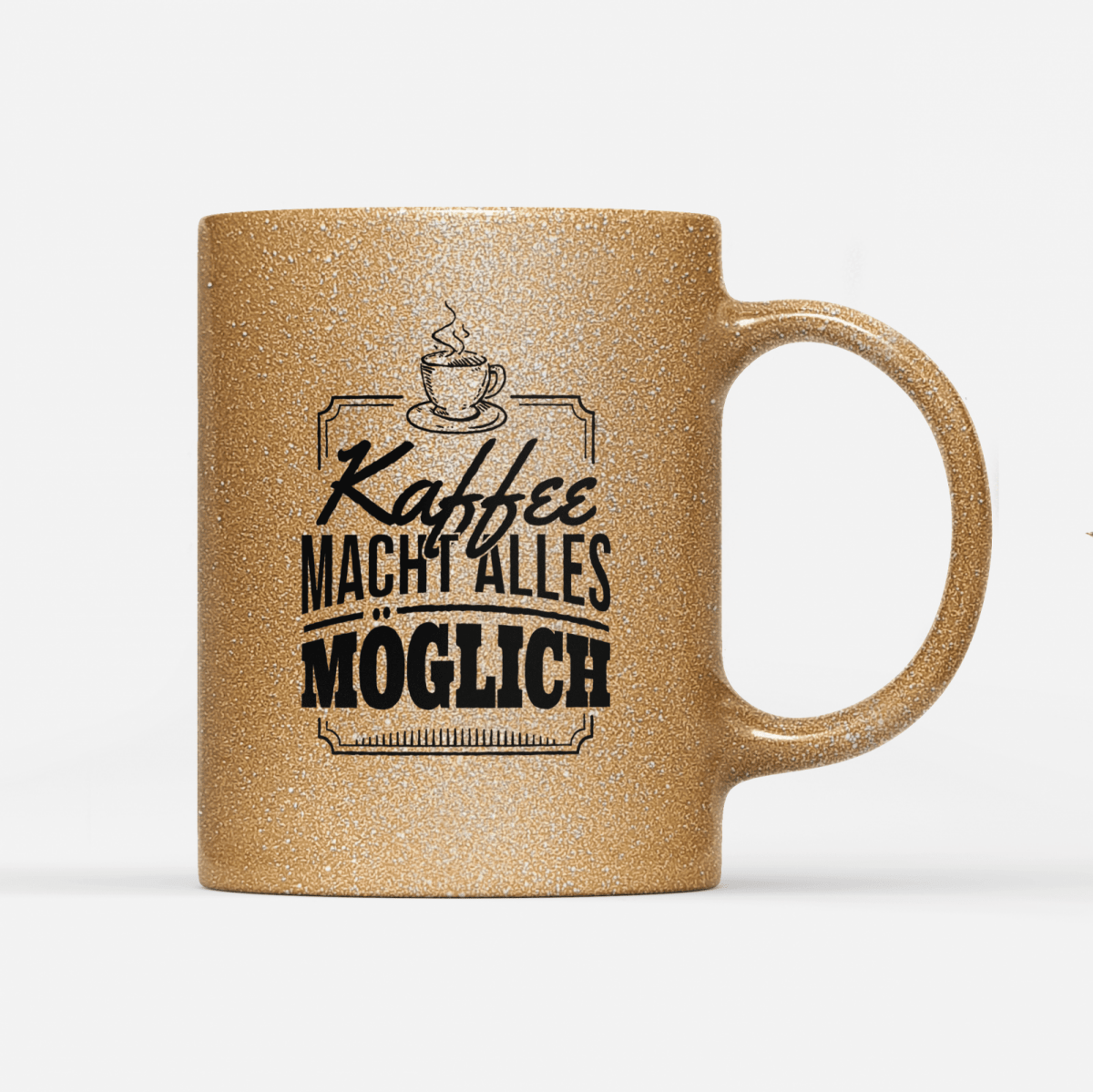 Tasse Glitzer Edition Kaffee macht alles möglich - Schwarzer - Kaffee