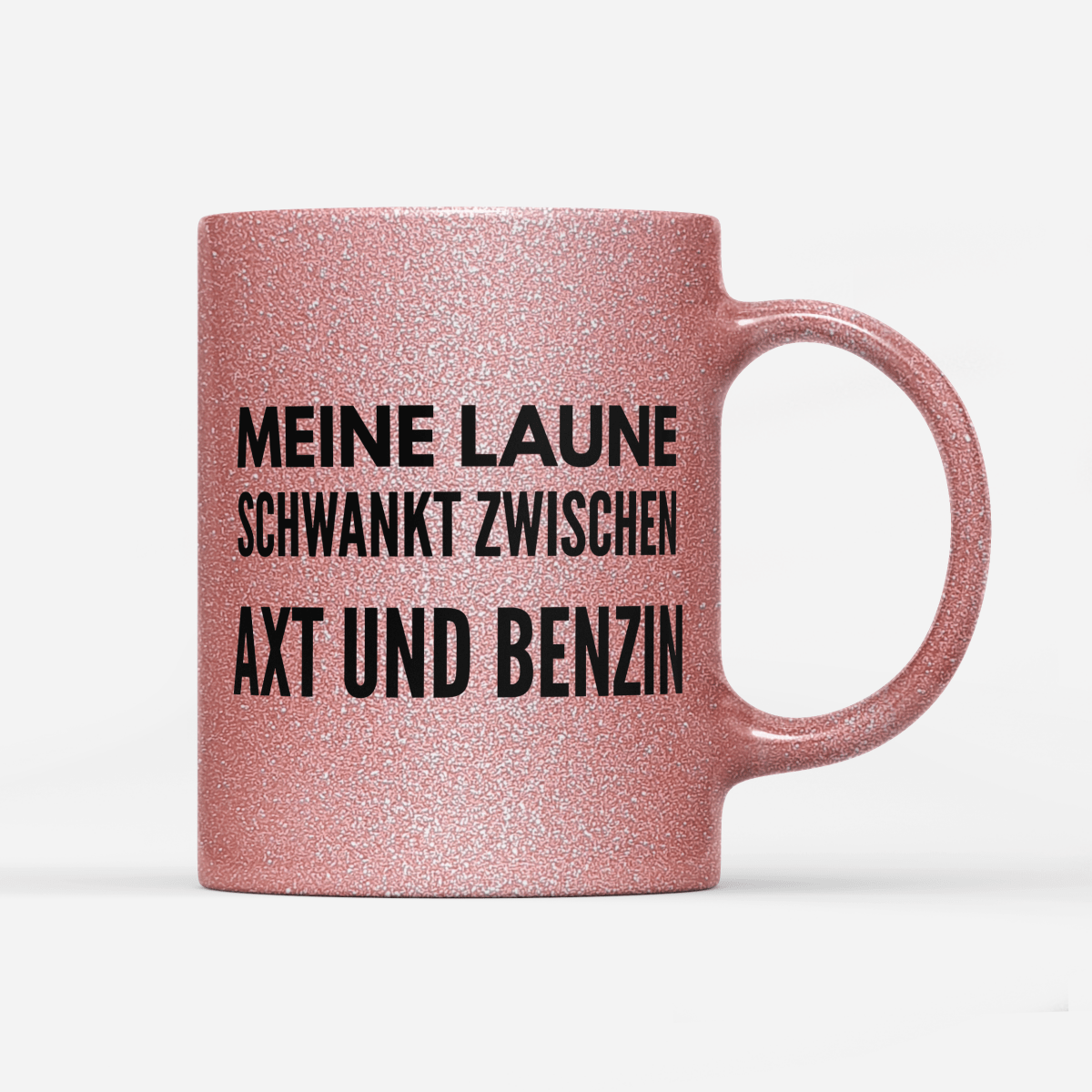 Tasse Glitzer Edition Meine Laune schwankt zwischen Axt und Benzin - Schwarzer - Kaffee