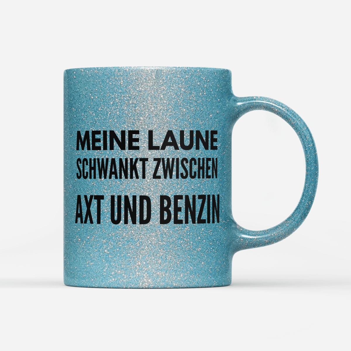 Tasse Glitzer Edition Meine Laune schwankt zwischen Axt und Benzin - Schwarzer - Kaffee