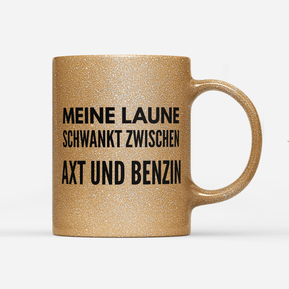 Tasse Glitzer Edition Meine Laune schwankt zwischen Axt und Benzin - Schwarzer - Kaffee