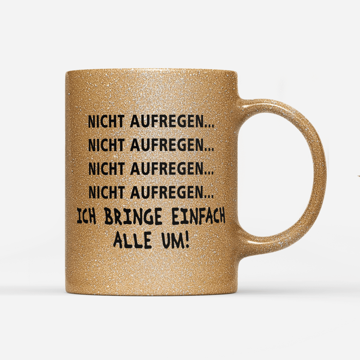 Tasse Glitzer Edition Nicht aufregen - Schwarzer - Kaffee