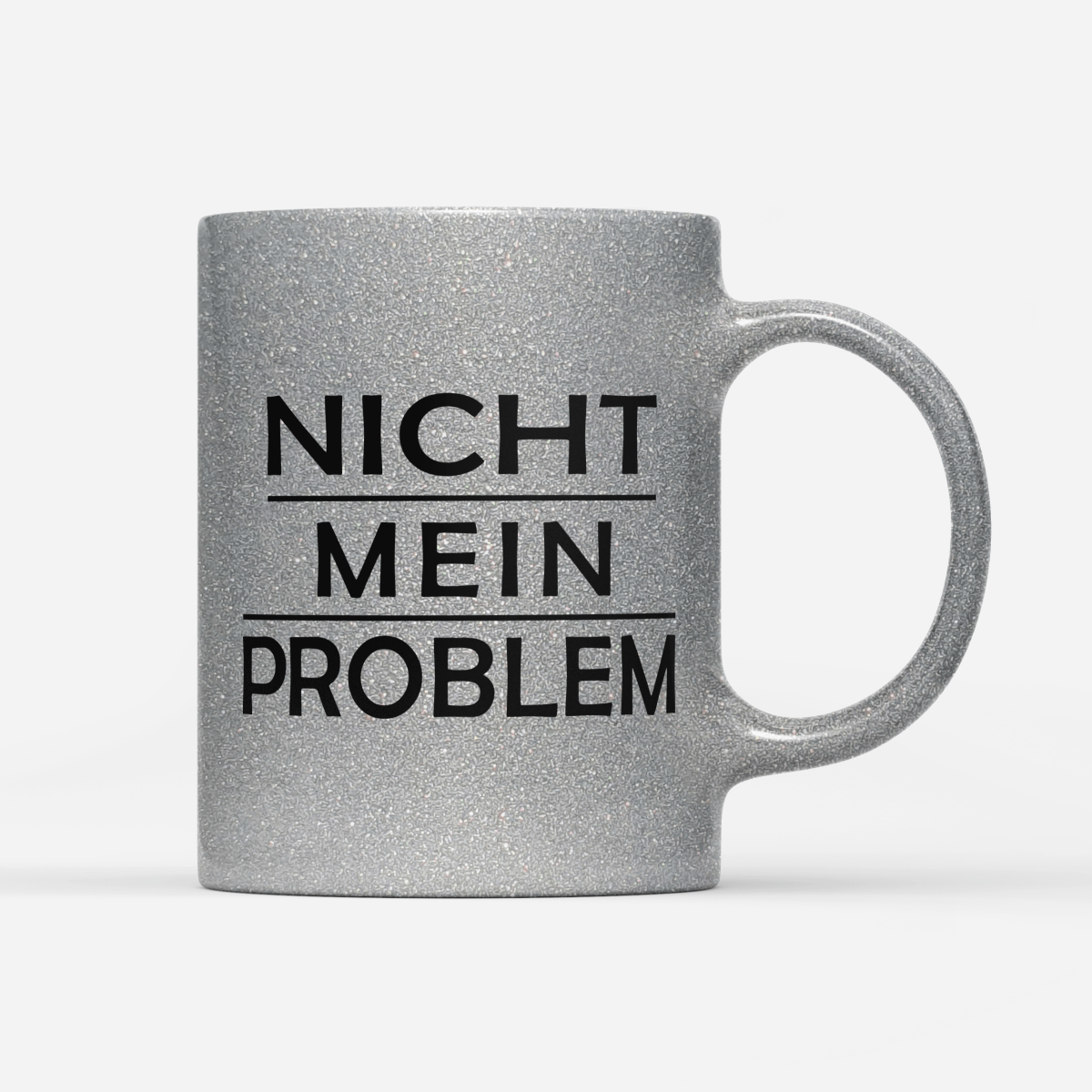 Tasse Glitzer Edition Nicht mein Problem - Schwarzer - Kaffee