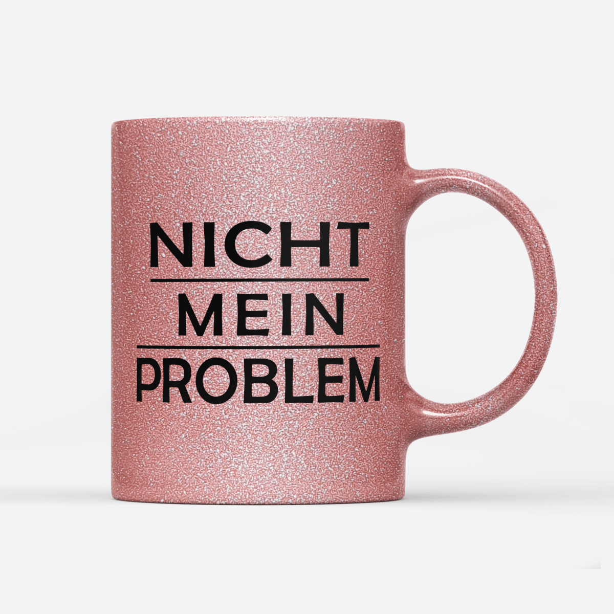 Tasse Glitzer Edition Nicht mein Problem - Schwarzer - Kaffee