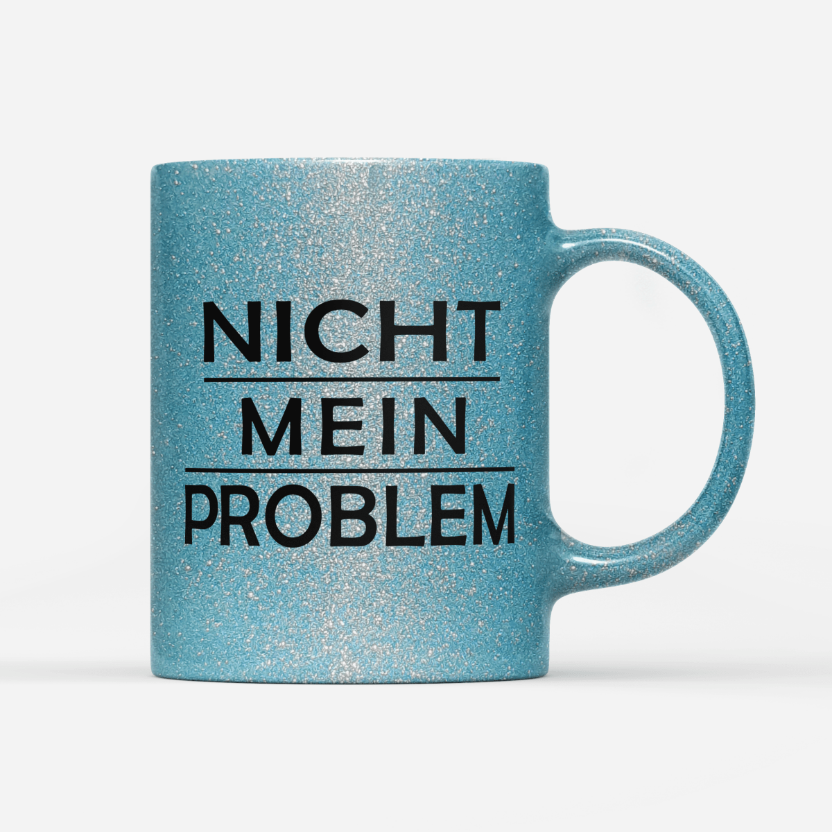 Tasse Glitzer Edition Nicht mein Problem - Schwarzer - Kaffee