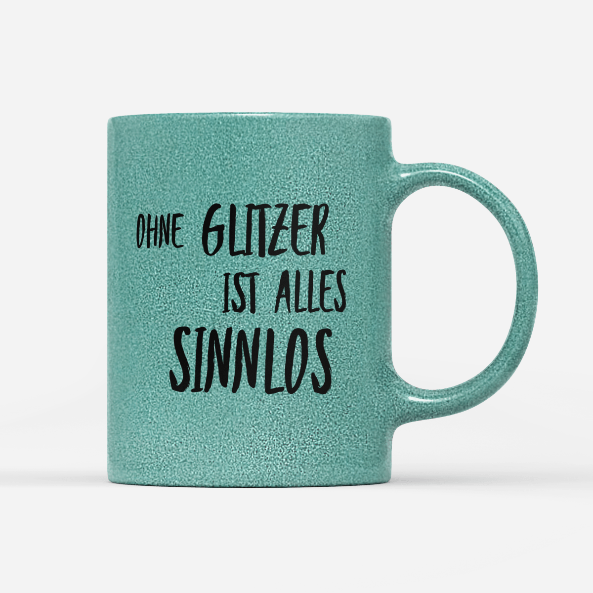 Tasse Glitzer Edition Ohne Glitzer ist alles Sinnlos - Schwarzer - Kaffee