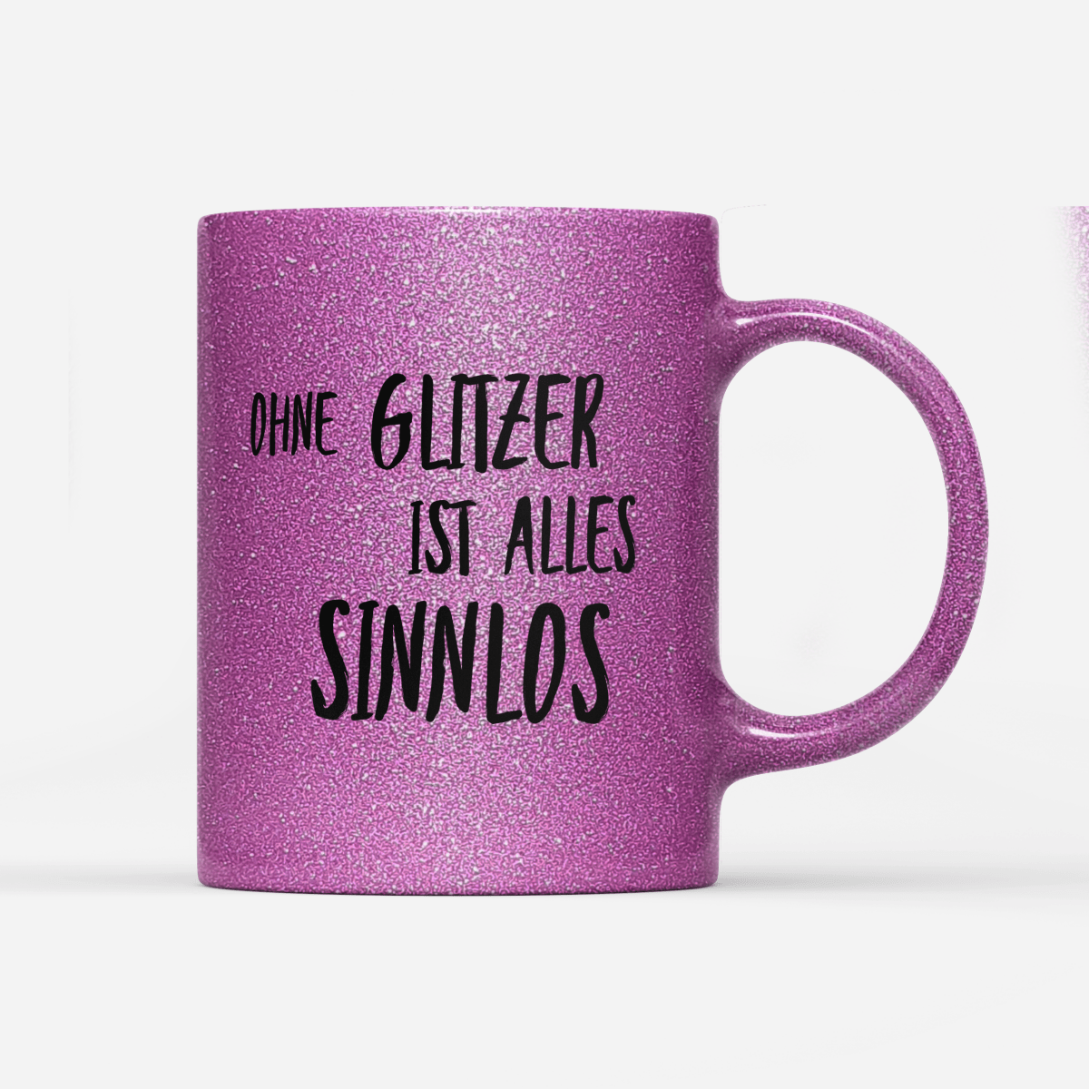 Tasse Glitzer Edition Ohne Glitzer ist alles Sinnlos - Schwarzer - Kaffee
