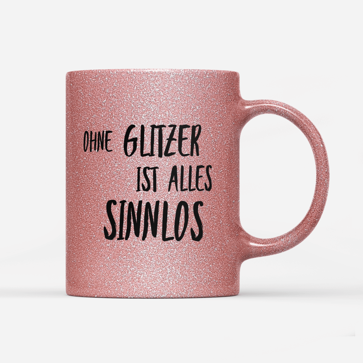 Tasse Glitzer Edition Ohne Glitzer ist alles Sinnlos - Schwarzer - Kaffee