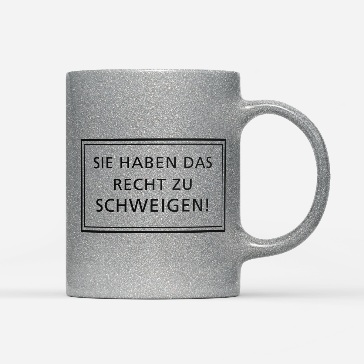 Tasse Glitzer Edition Sie haben das Recht zu schweigen - Schwarzer - Kaffee