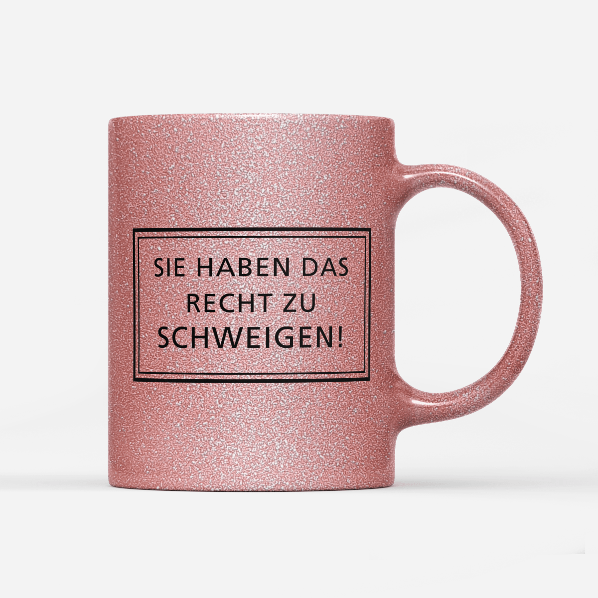 Tasse Glitzer Edition Sie haben das Recht zu schweigen - Schwarzer - Kaffee