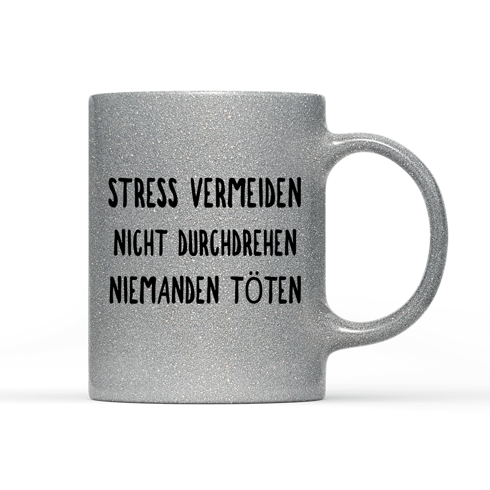 Tasse Glitzer Edition Stress vermeiden - Schwarzer - Kaffee