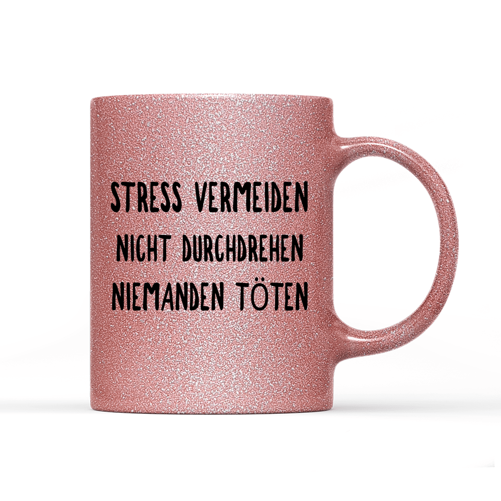 Tasse Glitzer Edition Stress vermeiden - Schwarzer - Kaffee