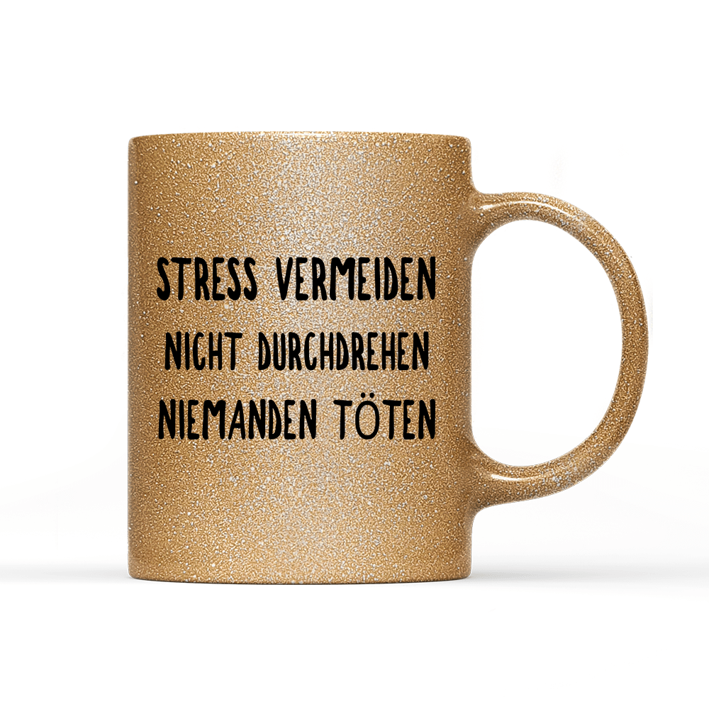 Tasse Glitzer Edition Stress vermeiden - Schwarzer - Kaffee