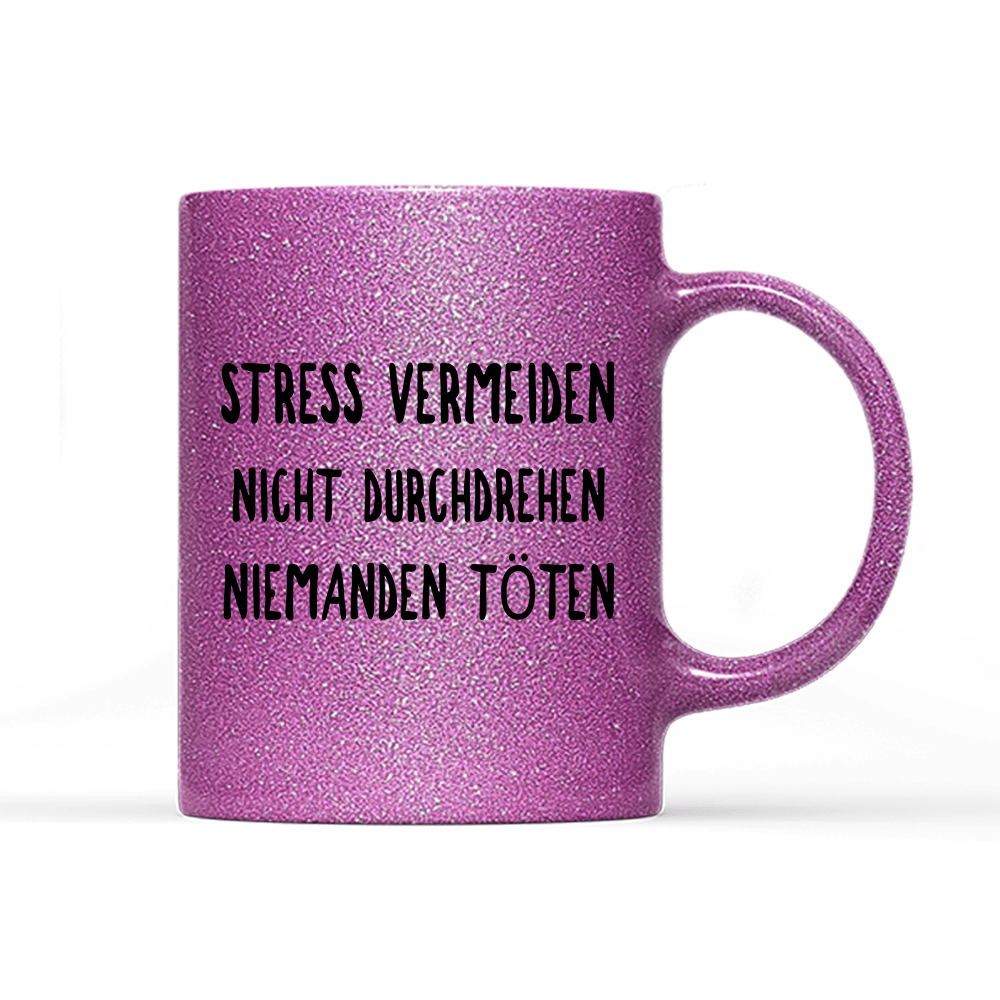 Tasse Glitzer Edition Stress vermeiden - Schwarzer - Kaffee