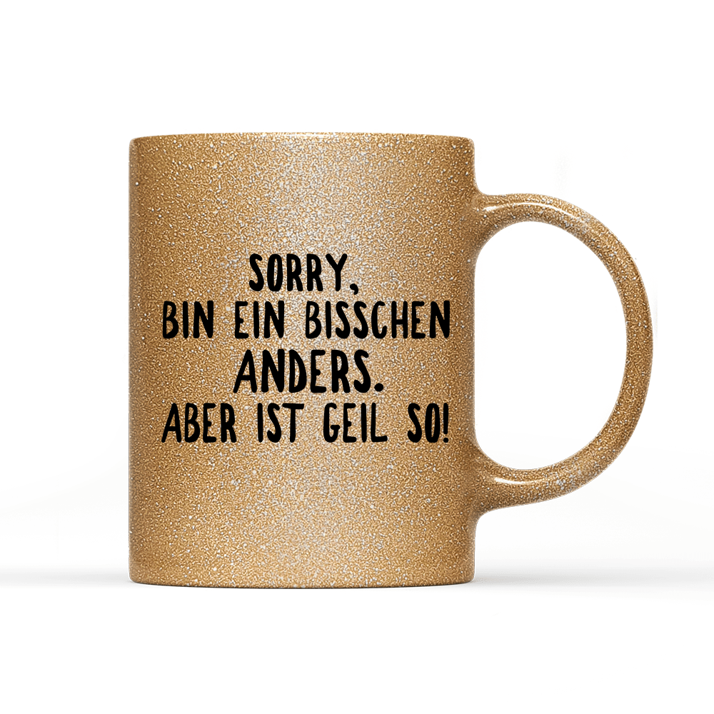 Tasse Glitzer Ein bisschen anders - Schwarzer - Kaffee