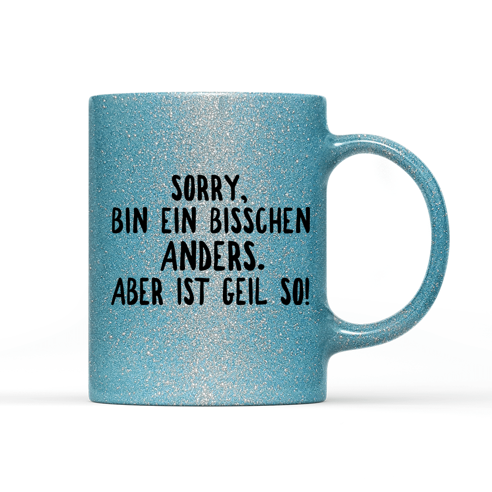 Tasse Glitzer Ein bisschen anders - Schwarzer - Kaffee