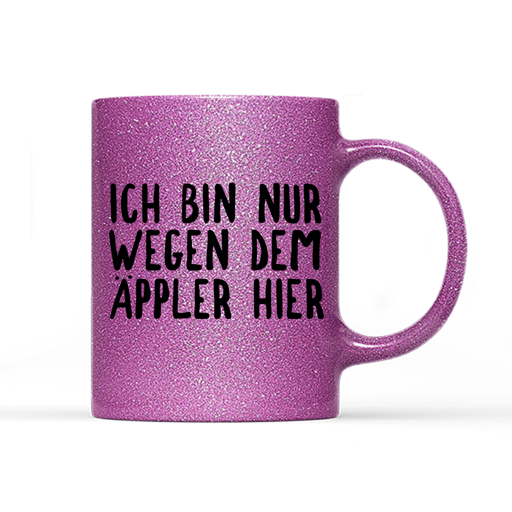 Tasse Glitzer Ich bin nur wegen dem Äppler hier - Schwarzer - Kaffee
