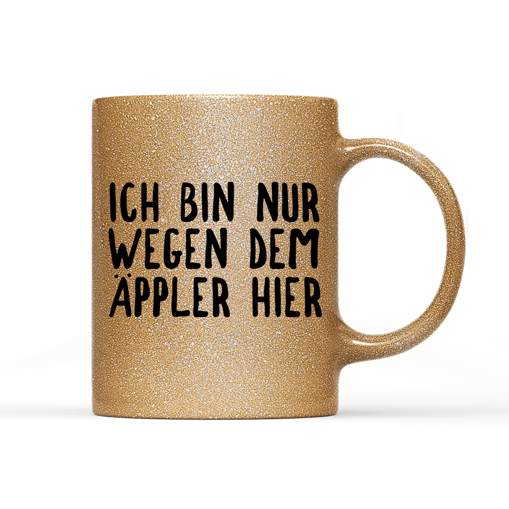 Tasse Glitzer Ich bin nur wegen dem Äppler hier - Schwarzer - Kaffee