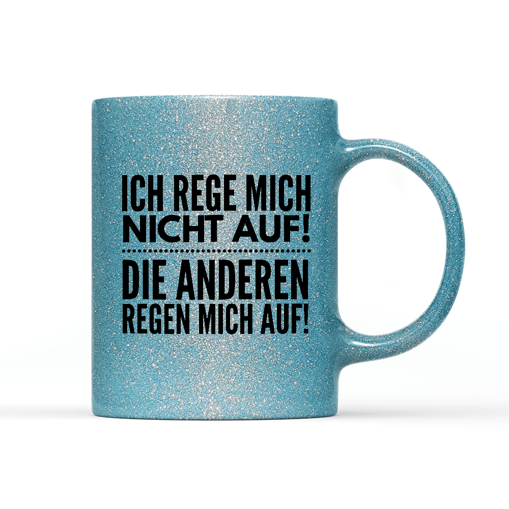 Tasse Glitzer Ich rege mich nicht auf - Schwarzer - Kaffee