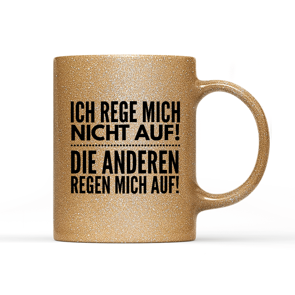 Tasse Glitzer Ich rege mich nicht auf - Schwarzer - Kaffee