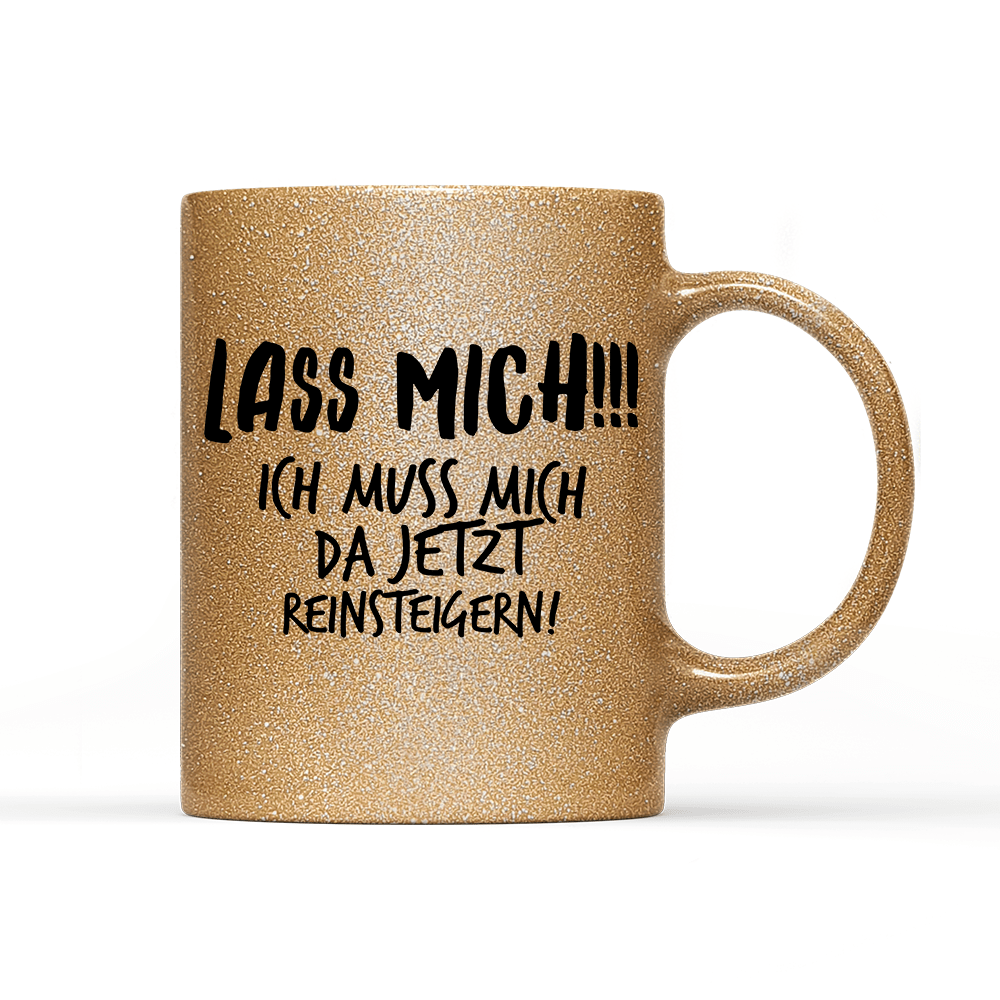 Tasse Glitzer Lass mich - Schwarzer - Kaffee