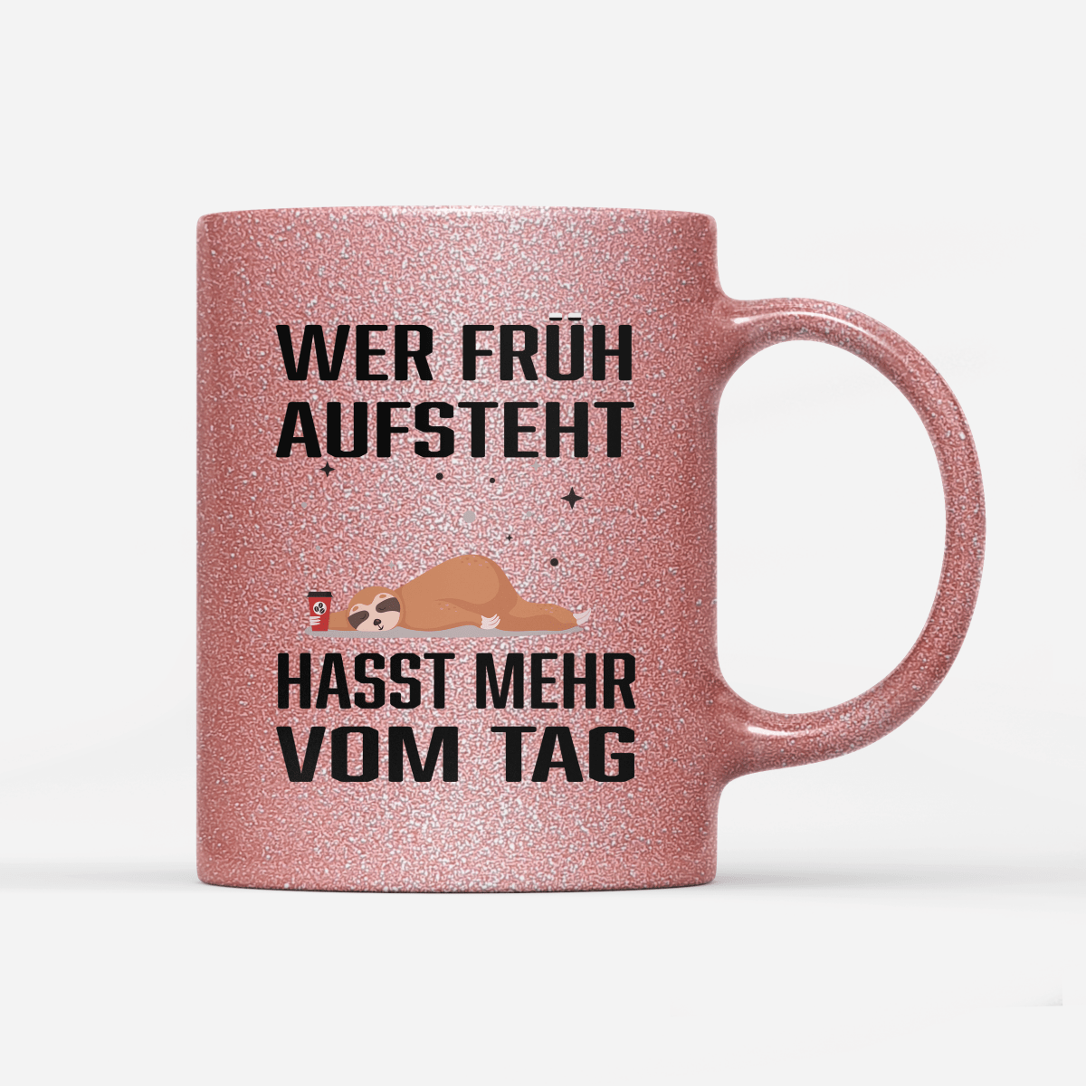 Tasse Glitzer Wer früh aufsteht hasst mehr vom Tag - Schwarzer - Kaffee