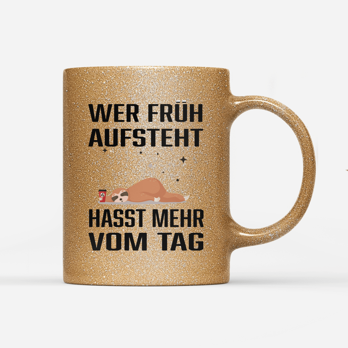Tasse Glitzer Wer früh aufsteht hasst mehr vom Tag - Schwarzer - Kaffee