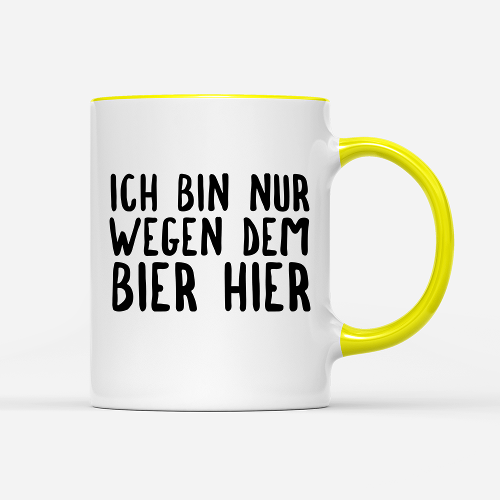 Tasse Ich bin nur wegen dem Bier hier - Schwarzer - Kaffee